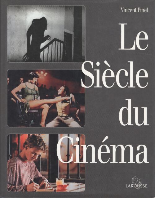 Le siècle du cinéma - Vincent Pinel - Livre