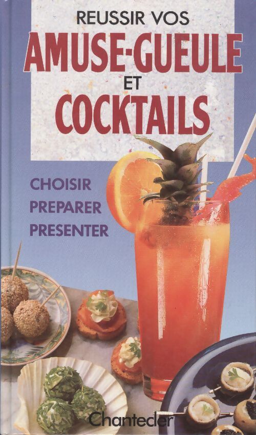 Réussir vos amuse-gueule et cocktails - Collectif - Livre