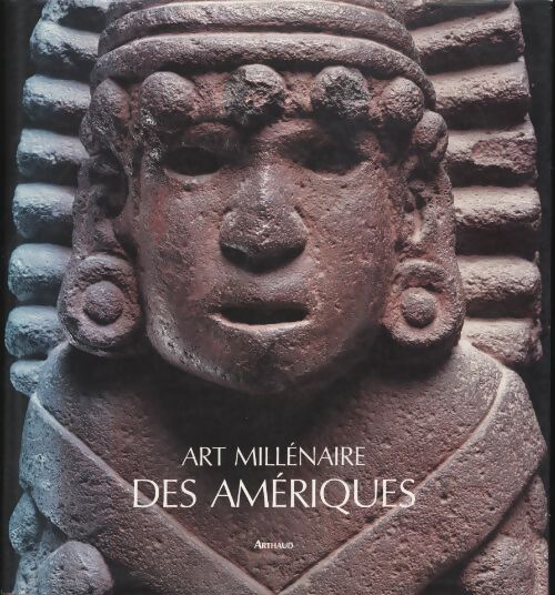 Art millénaire des amériques - Henri Stierlin - Livre
