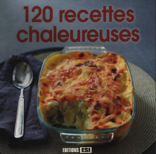 120 recettes chaleureuses - Collectif - Livre