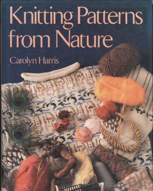 Knitting patterns from nature - Carolyn Harris - Livre
