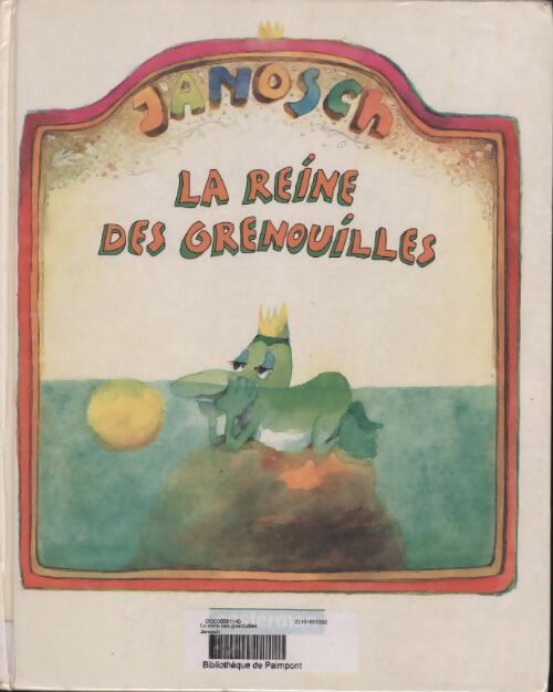La reine des grenouilles - Janosch - Livre