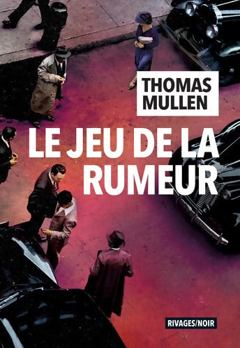 Le jeu de la rumeur - Thomas Mullen - Livre