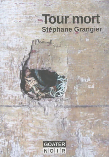 Tour mort - Stéphane Grangier - Livre
