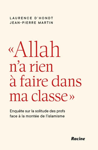 Allah n'a rien à faire dans ma classe : Enquête sur la solitude des profs face à la montée de l'islamisme - Jean-Pierre Martin - Livre