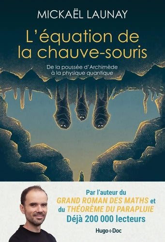 L'Équation de la chauve-souris : De la poussée d'Archimède à la physique quantique - Mickael Launay - Livre