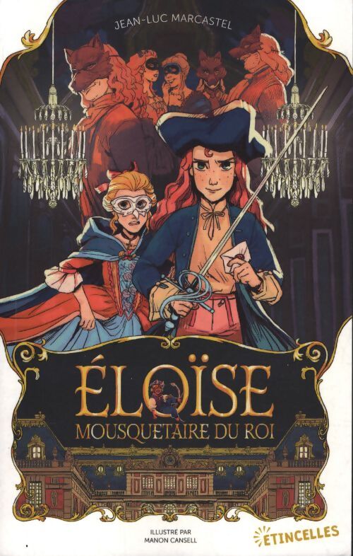 Éloïse mousquetaire du roi - Jean-Luc Marcastel - Livre