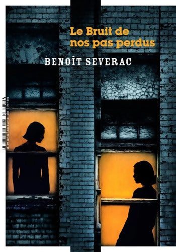 Le bruit de nos pas perdus - Benoît Séverac - Livre
