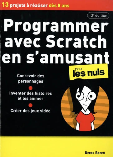 Programmer avec Scratch en s'amusant Pour les Nuls 3e édition - Derek Breen - Livre