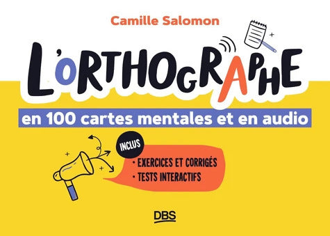 L'orthographe en 100 cartes mentales et en audio - Camille Salomon - Livre