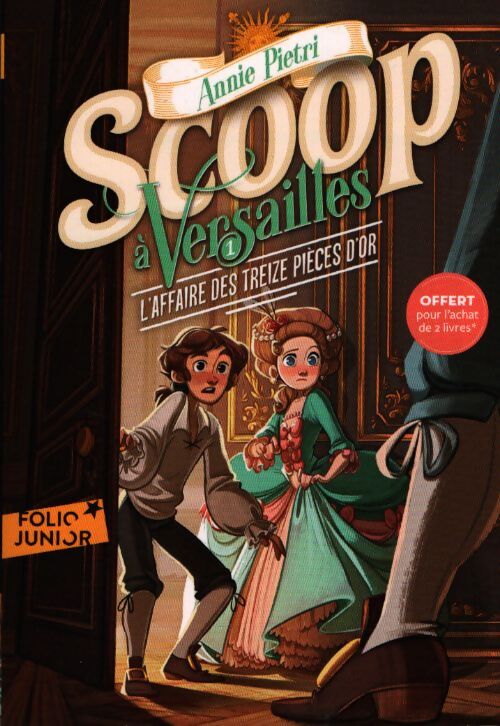 Scoop a Versailles Tome I : L'affaire des treize pièces d'or - Annie Pietri - Livre