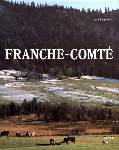Franche-Comté - René Cheval - Livre