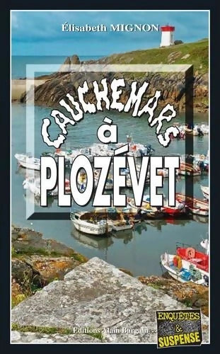 Cauchemars à Plozévet - Élisabeth Mignon - Livre