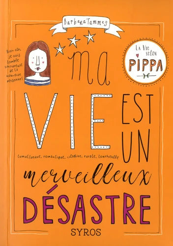 Ma vie est un merveilleux désastre - La vie selon Pippa - Barbara Sophia Tammes - Livre