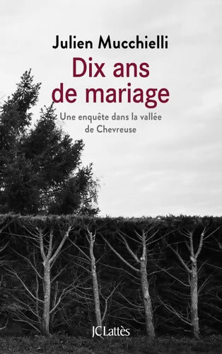Dix ans de mariage - Julien Mucchielli - Livre