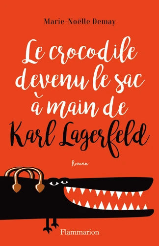Le crocodile devenu le sac à main de Karl Lagerfeld - Marie-Noëlle Demay - Livre
