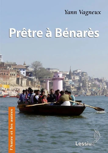 Prêtre à Bénarès - Yann Vagneux - Livre