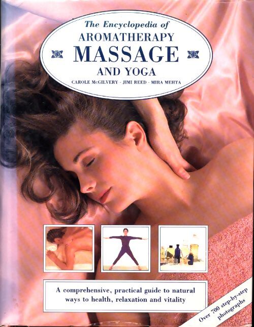 The encyclopedia of aromatherapy massage and yoga - Carole Mcgilvery - Livre