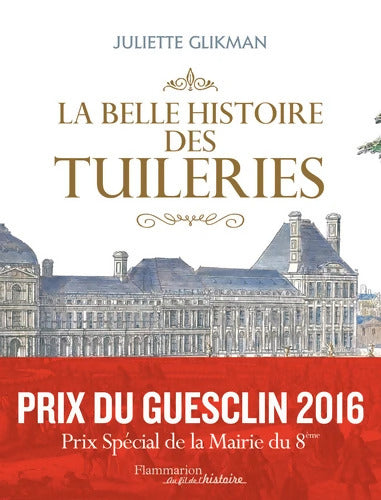 La belle histoire des Tuileries - Juliette Glikman - Livre