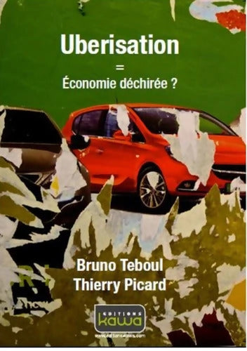 Uberisation = Économie déchirée ? - Bruno Teboul - Livre