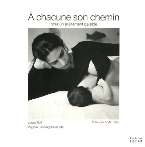 A chacune son chemin pour un allaitement paisible - Virginie Lespignal-Bastide - Livre