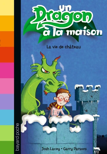 Un dragon à la maison Tome III : La vie de château - Josh Lacey - Livre
