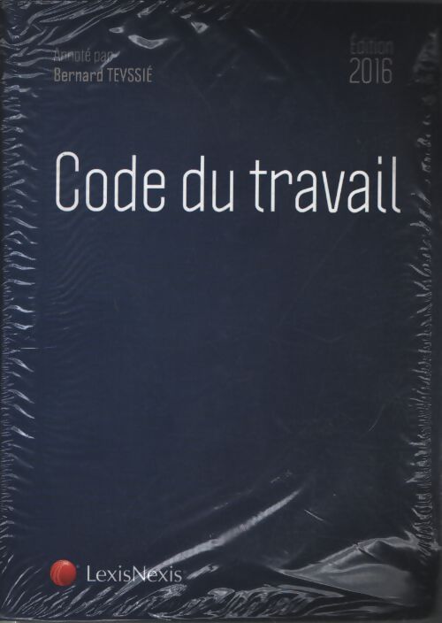 Code du travail 2016 - TEYSSIE Bernard - Livre