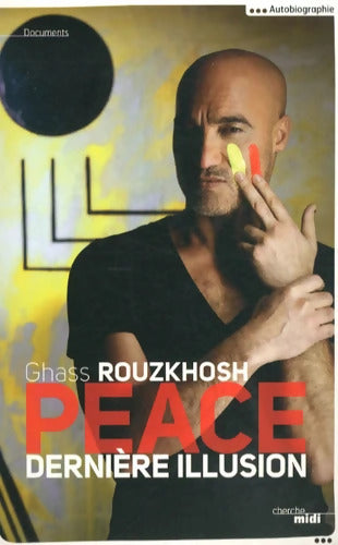 Peace : Dernière illusion - Ghass Rouzkhosh - Livre