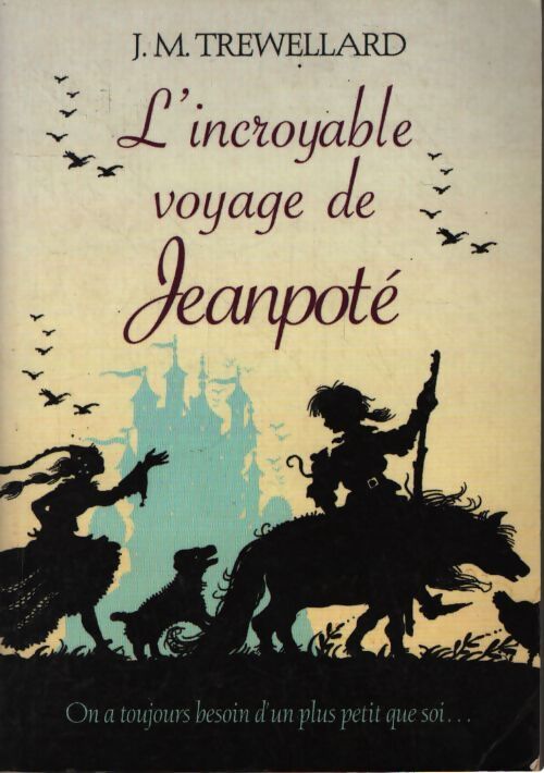 Incroyable voyage de jeanpote - J. M. Trewellard - Livre