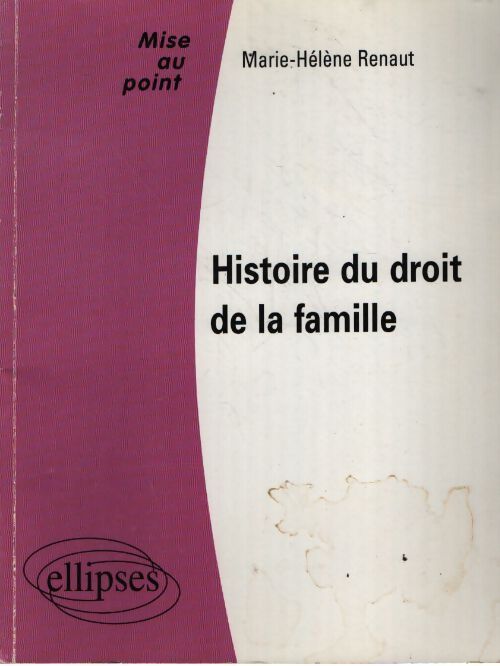 Histoire du droit de la famille - Marie-Hélène Renaut - Livre
