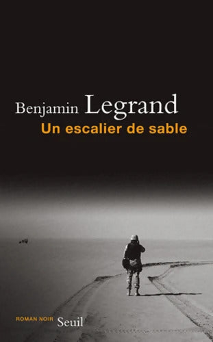 Un escalier de sable - Benjamin Legrand - Livre