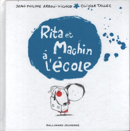Rita et machin a l'école - Jean-Philippe Arrou-Vignod - Livre