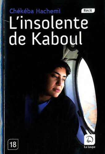 L'insolente de Kaboul - Chékéba Hachemi - Livre
