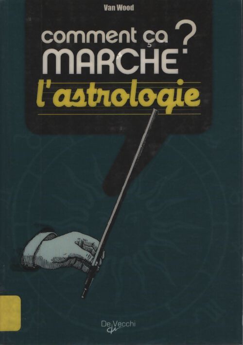 Comment ça marche l'astrologie ? - van Wood - Livre