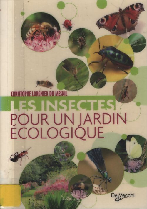 Les insectes pour un jardin écologique - Christophe Lorgnier Du Mesnil - Livre