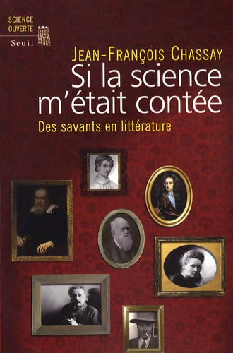 Si la science m'était contée : Des savants en littérature - Jean-François Chassay - Livre