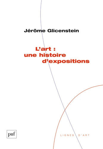 L'art : Une histoire d'expositions - Jérôme Glicenstein - Livre