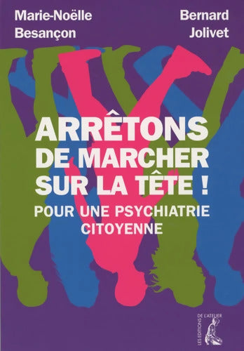 Arrêtons de marcher sur la tête - Marie-noëlle Besançon - Livre
