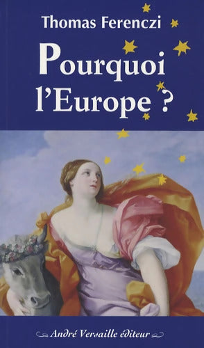 Pourquoi l'Europe ? - Thomas Ferenczi - Livre