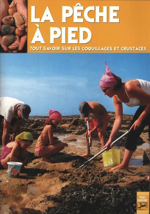 La pêche à pied tout savoir sur les coquillages et crustacés - Dominique Le Floch - Livre