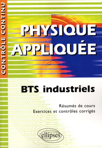 Physique appliquée BTS industriels - Nicole Cortial - Livre