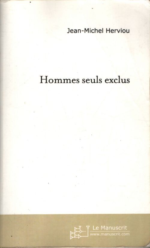 Hommes seuls exclus - Jean-Michel Herviou - Livre