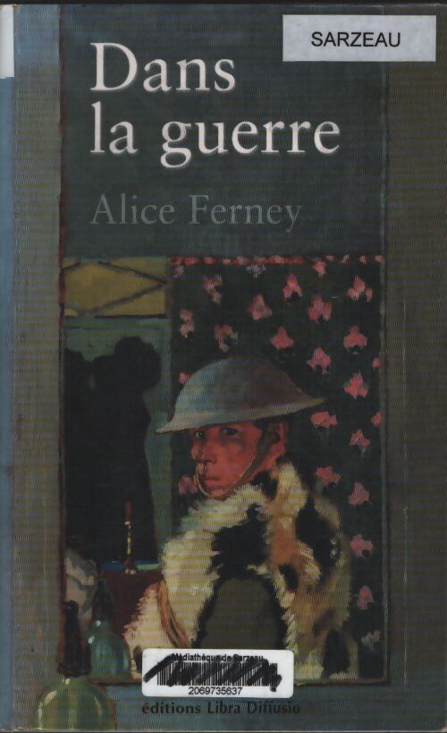 Dans la guerre - Alice Ferney - Livre