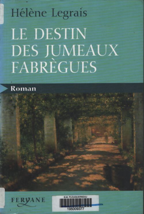 Le destin des jumeaux Fabrègues - Hélène Legrais - Livre