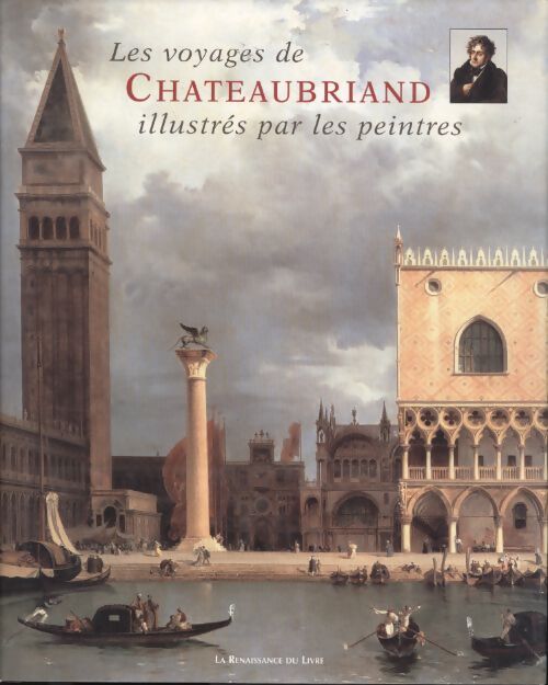 Les voyages de chateaubriand : Illustrés par les peintres - Châteaubriand - Livre