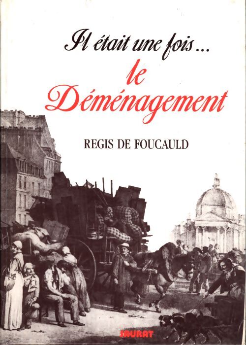 Il était une fois... Le déménagement - Régis De Foucauld - Livre