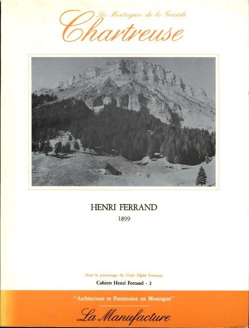 Les montagnes de la Grande Chartreuse - Henri Ferrand - Livre
