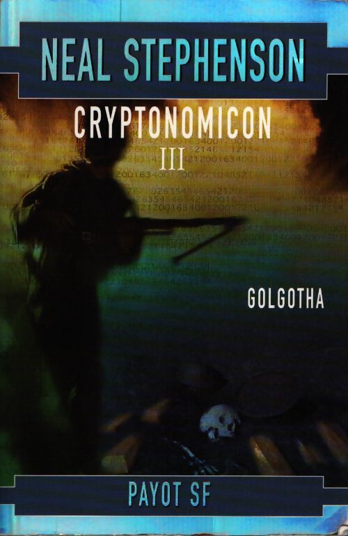 Cryptonomicon Tome III : Golgotha - Neal Stephenson - Livre