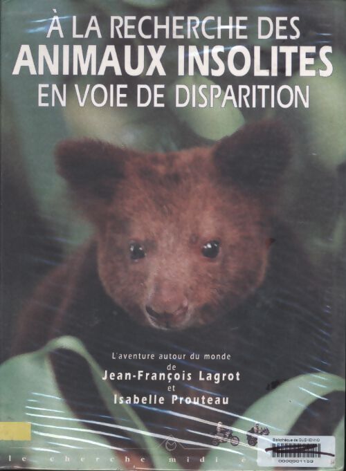 À la recherche des animaux insolites en voie de disparition - Jean-François Lagrot - Livre