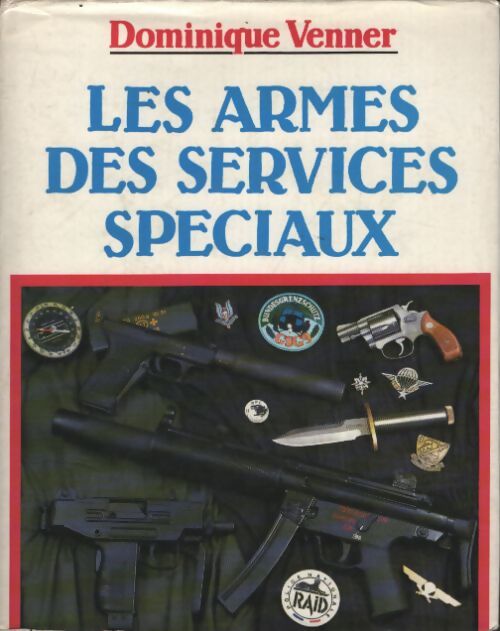 Les armes des services spéciaux - Dominique Venner - Livre